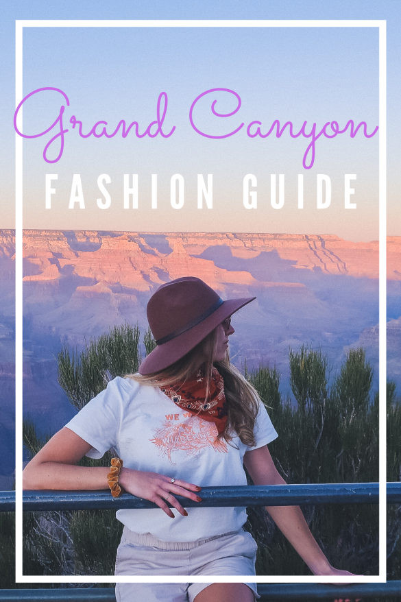 What to Wear at the Grand Canyon 10 Must Have Fashion Items
