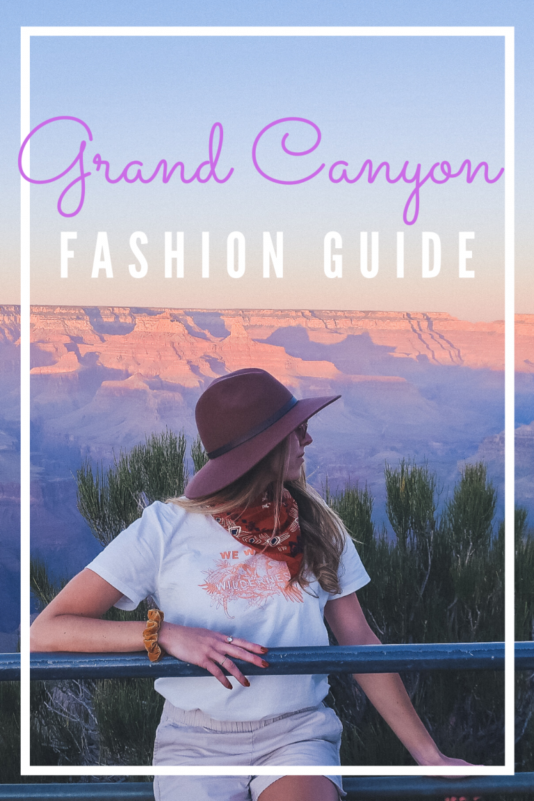 What to Wear at the Grand Canyon: 10 Must Have Fashion Items