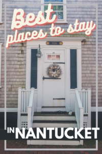 best places to stay in Nantucket