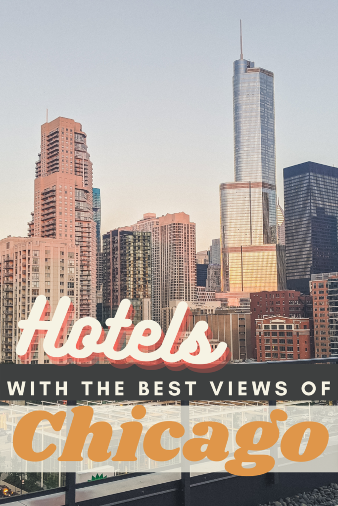 Fabulous City Hotels with best views in Chicago pin